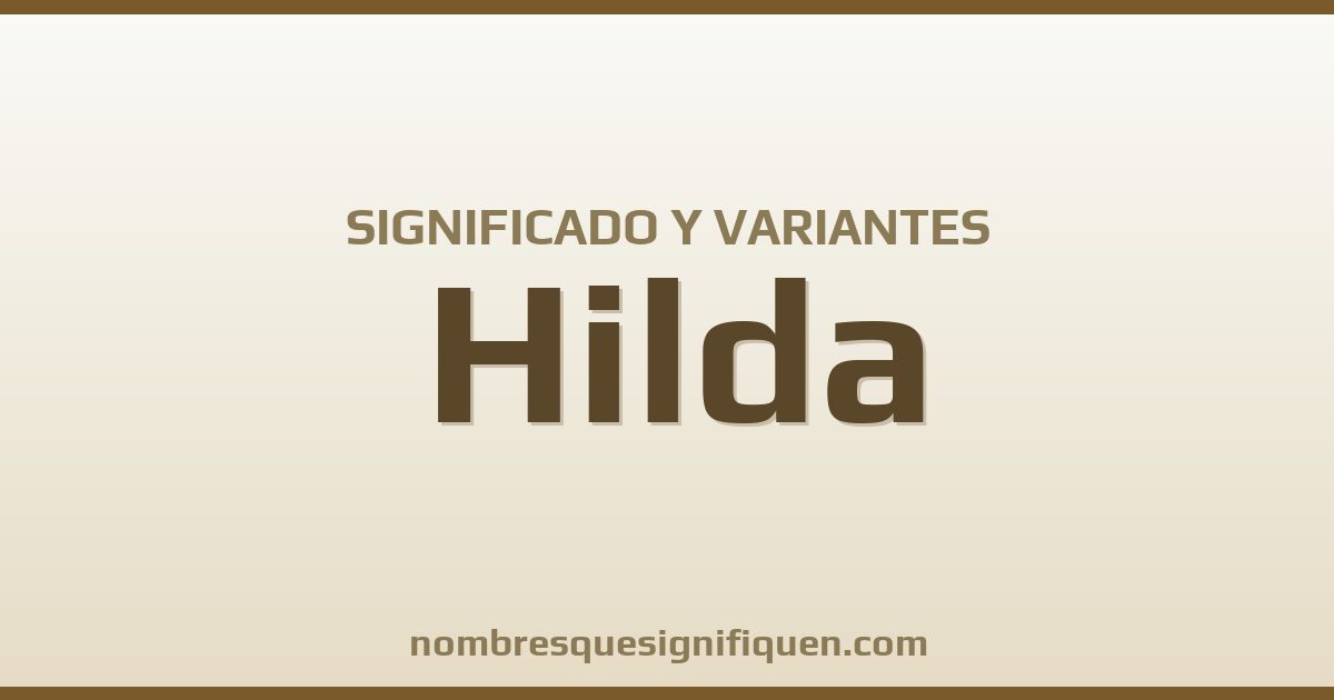 Significado del nombre Hilda y variantes