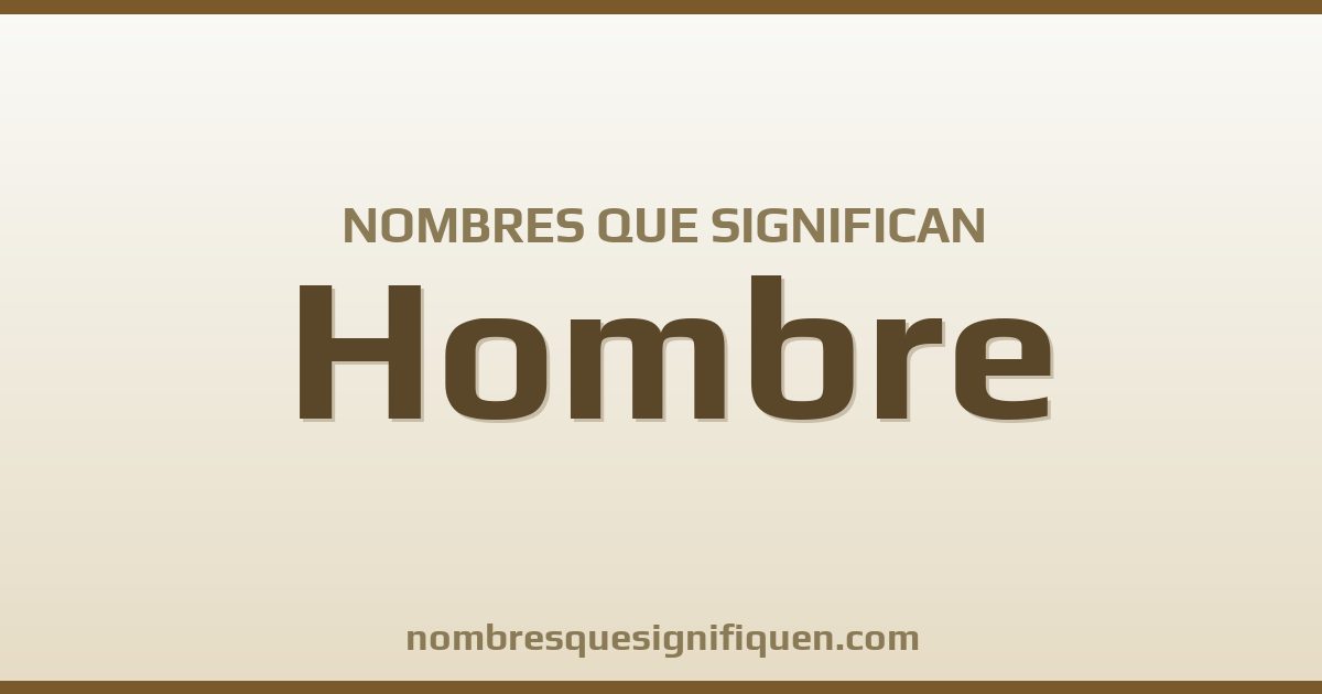 Nombres que significan hombre