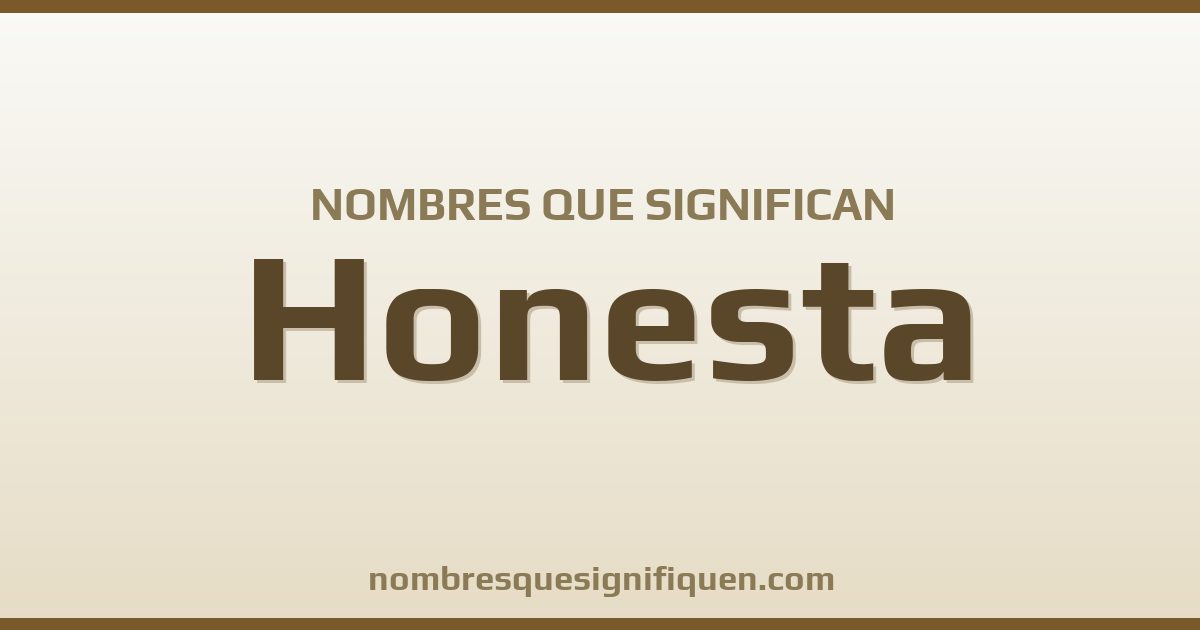 Nombres que significan honesta
