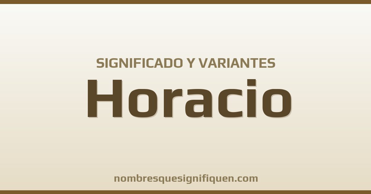 Significado del nombre Horacio y variantes