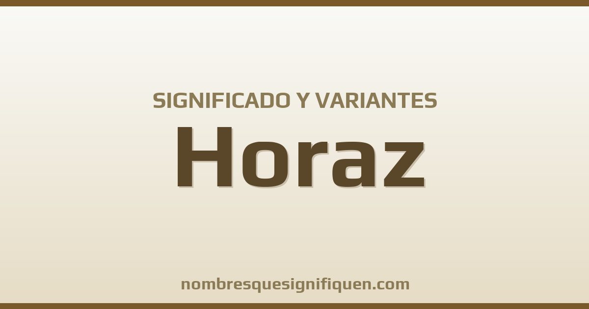 Significado del nombre Horaz y variantes