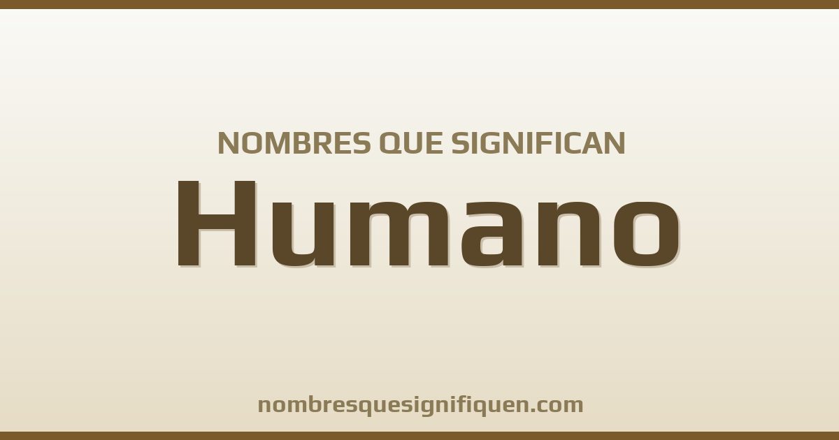 Nombres que significan humano