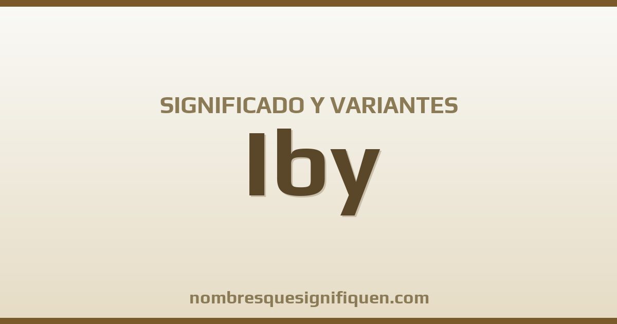 Significado del nombre Iby y variantes