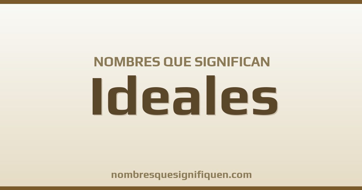 Nombres que significan ideales