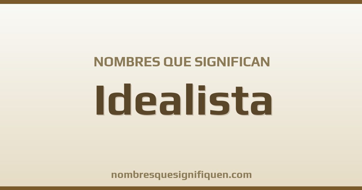 Nombres que significan idealista
