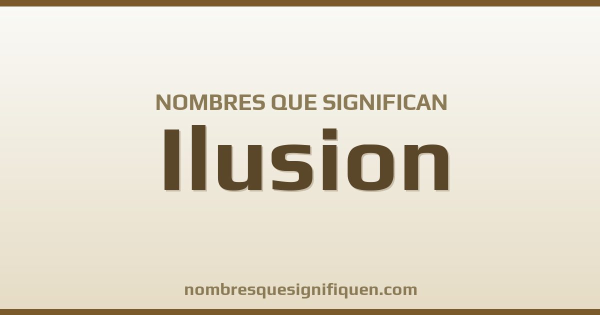 Nombres que significan ilusion