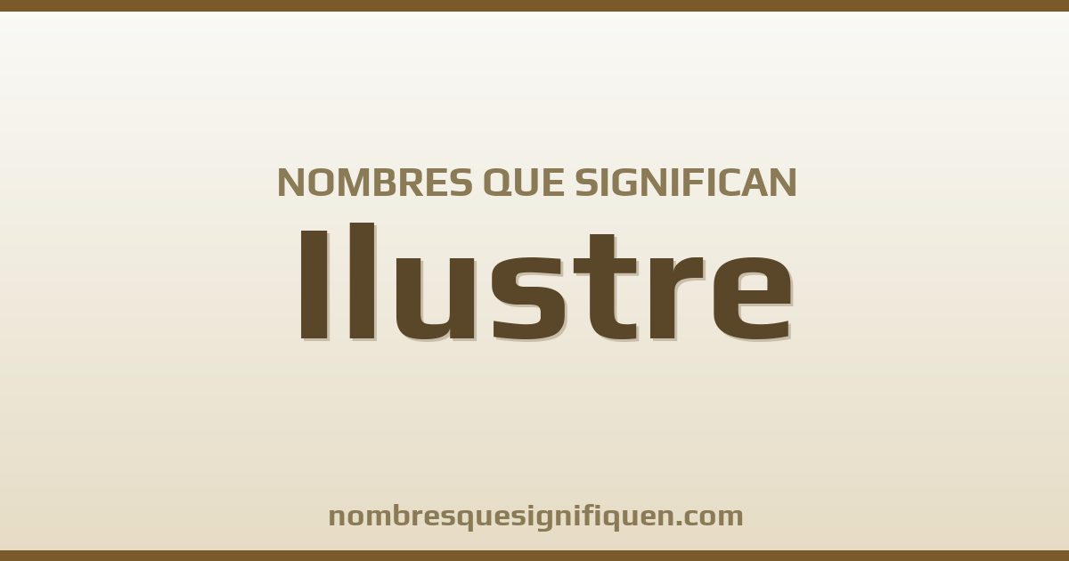 Nombres que significan ilustre