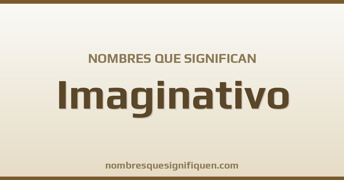 Nombres que significan imaginativo
