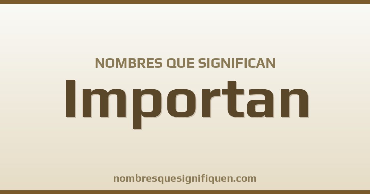 Nombres que significan importan