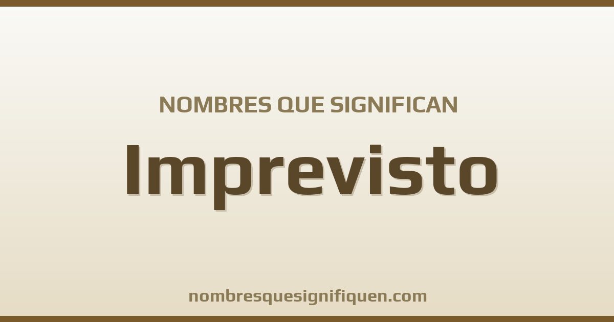 Nombres que significan imprevisto