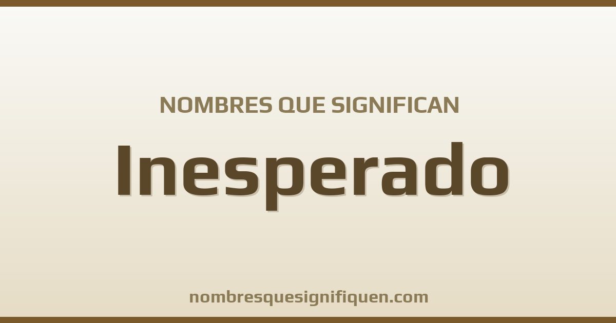 Nombres que significan inesperado