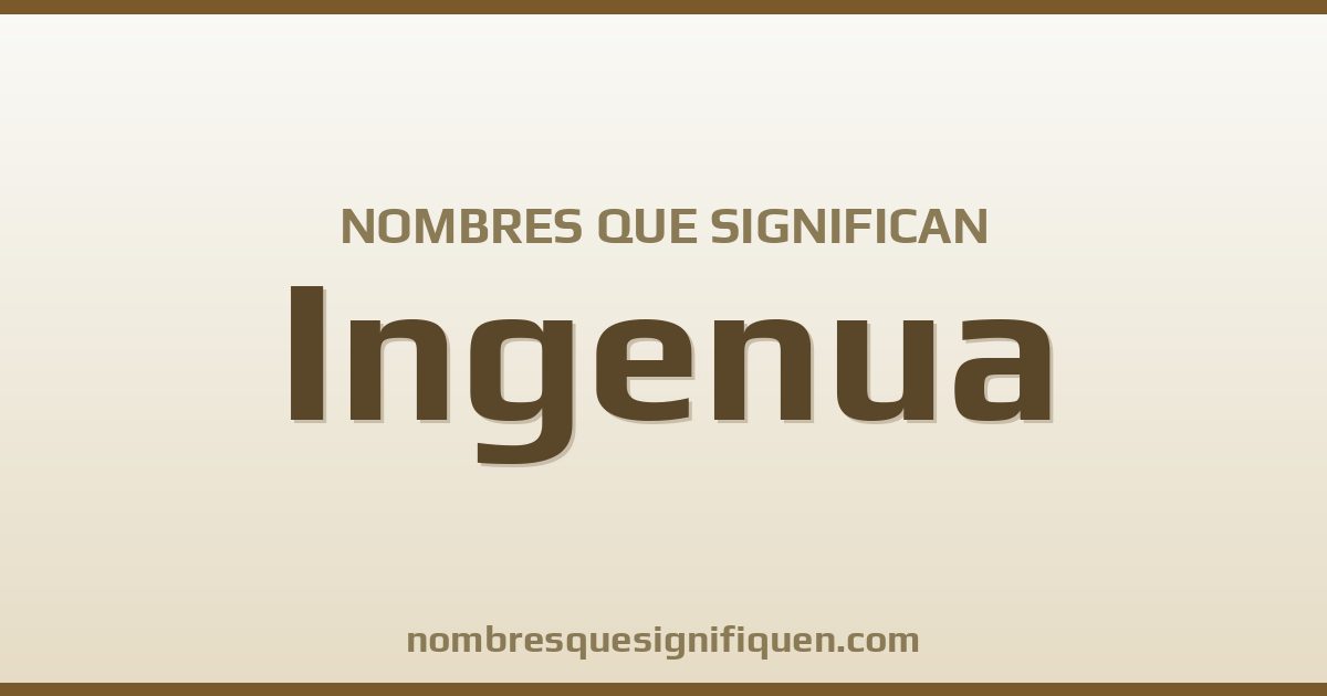 Nombres que significan ingenua
