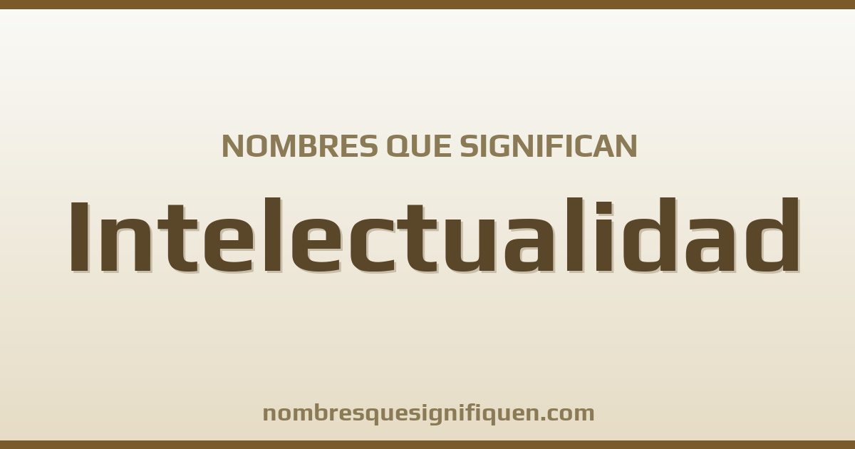 Nombres que significan intelectualidad
