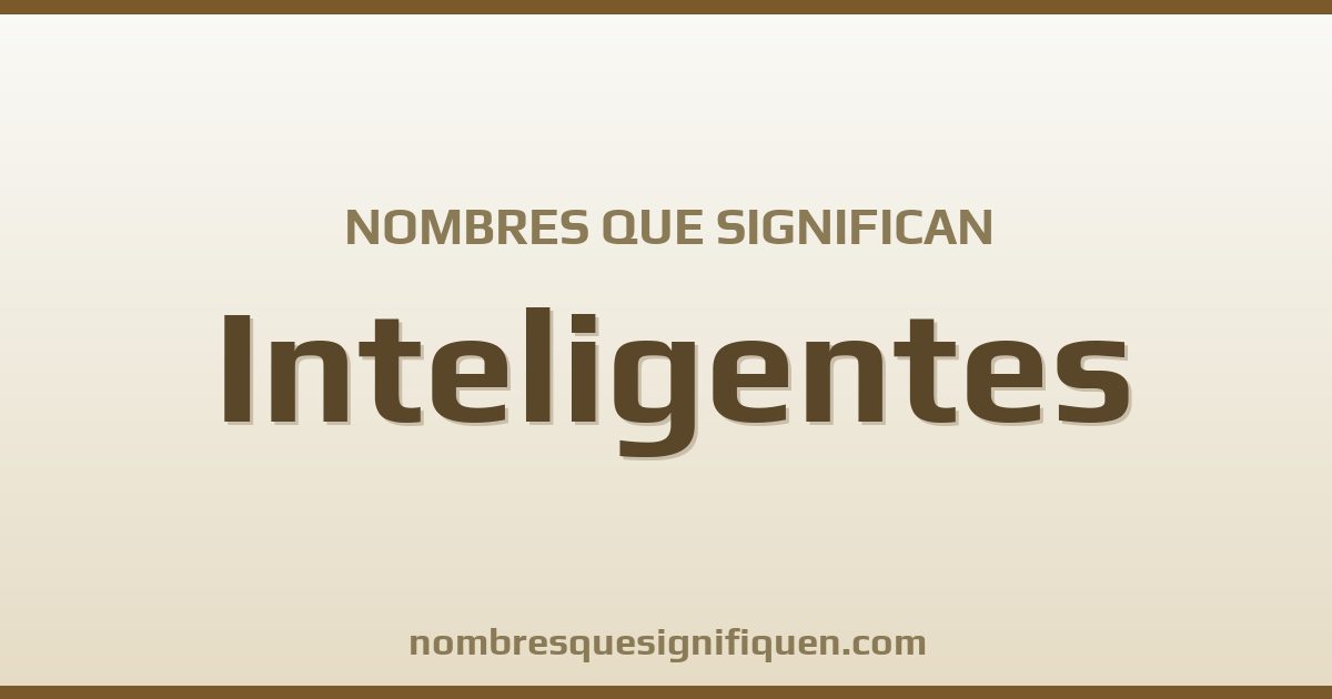 Nombres que significan inteligentes