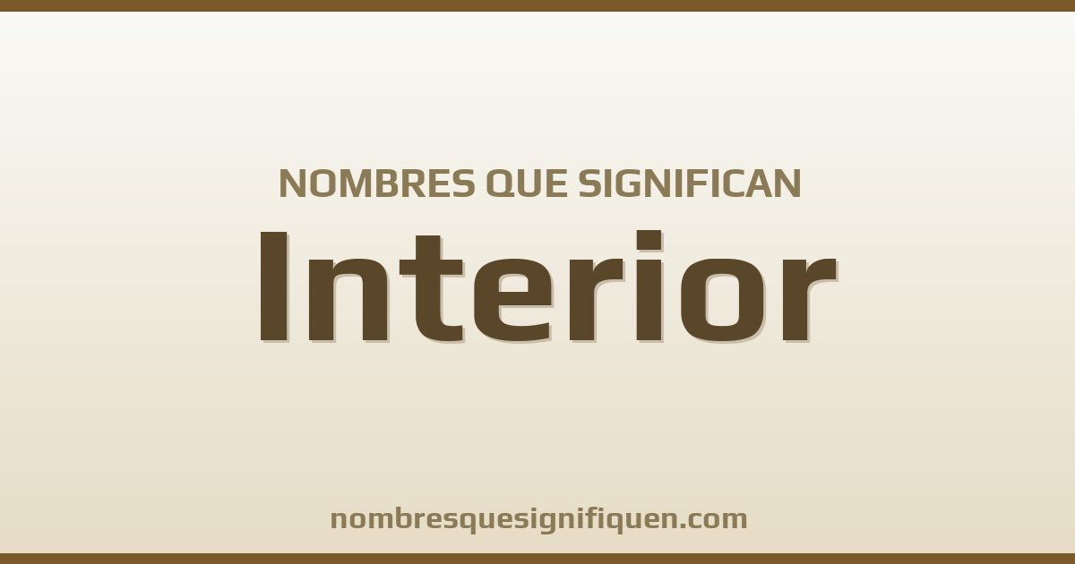 Nombres que significan interior