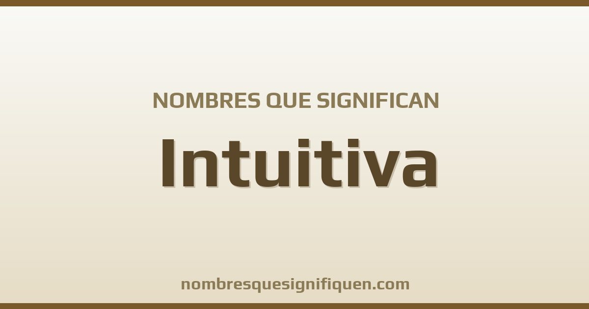 Nombres que significan intuitiva