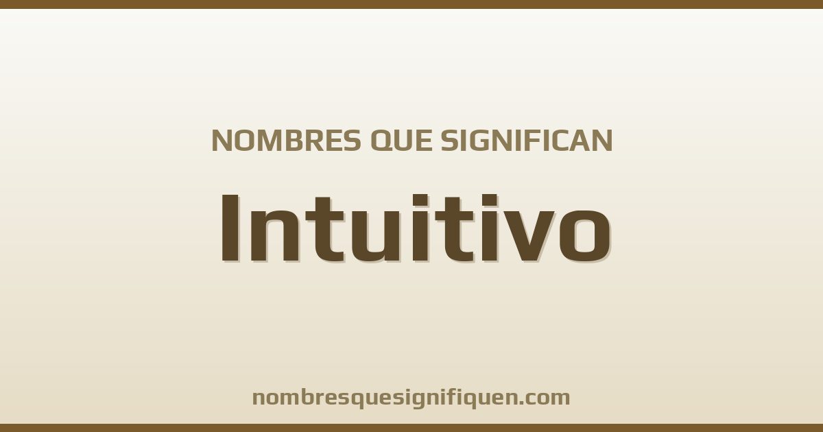 Nombres que significan intuitivo
