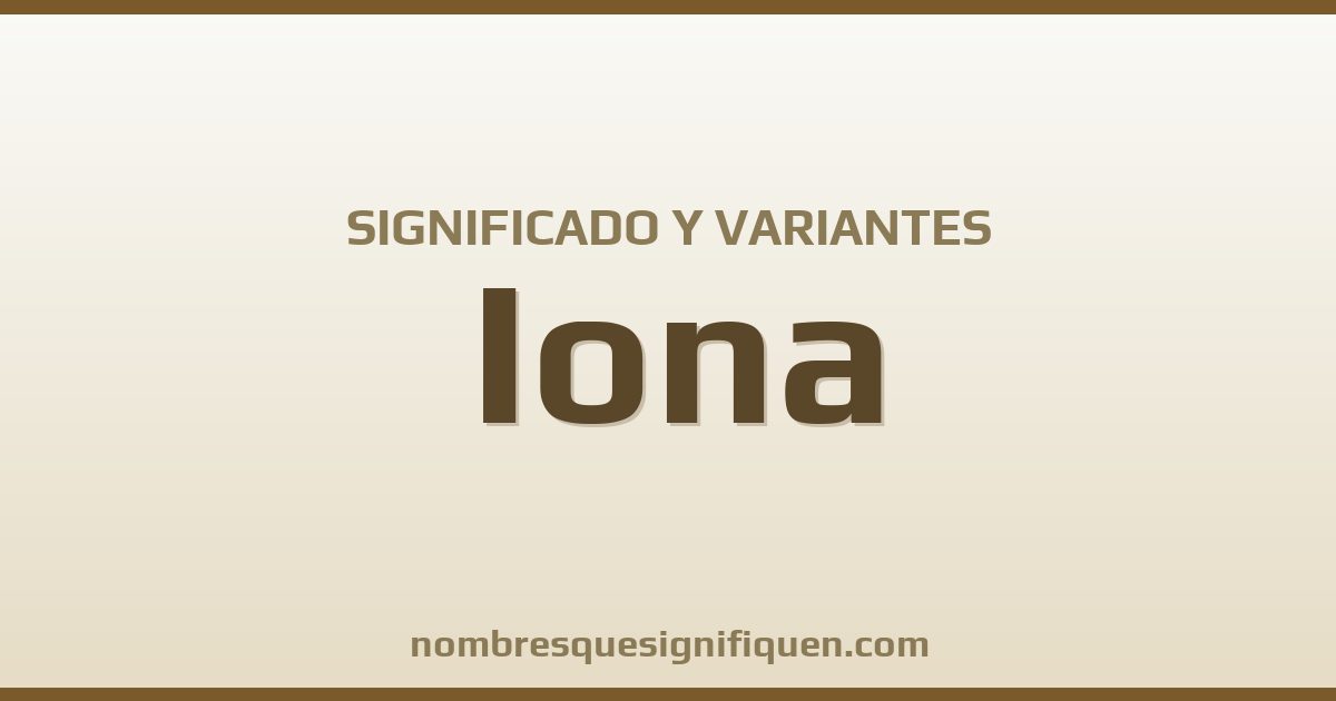 Significado del nombre Iona y variantes