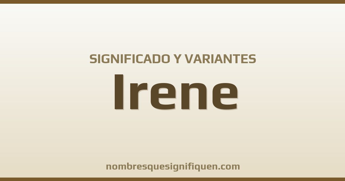 Significado del nombre Irene y variantes