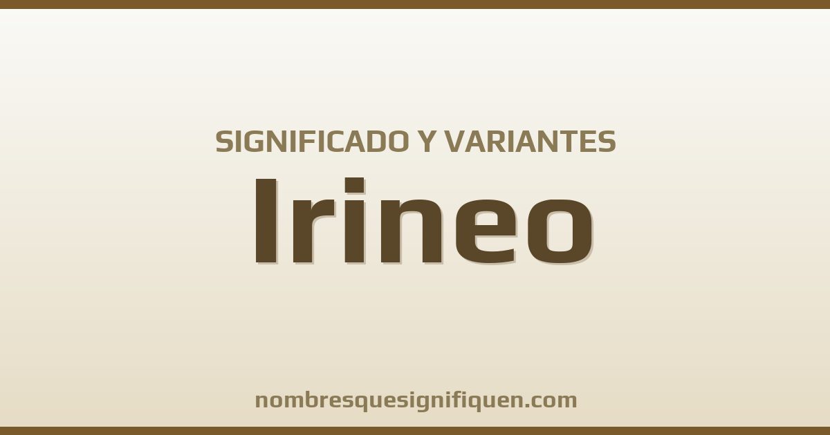 Significado del nombre Irineo y variantes