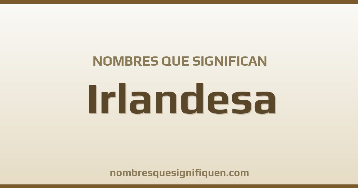 Nombres que significan irlandesa