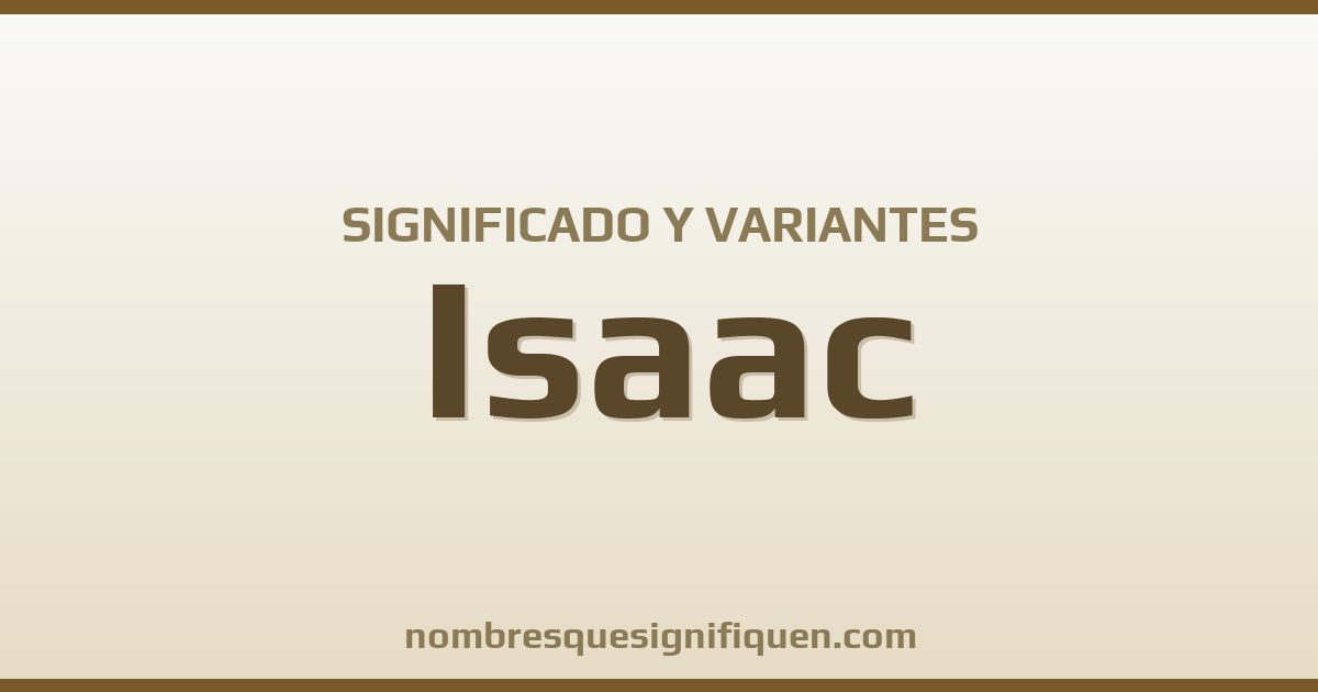 Significado del nombre Isaac y variantes