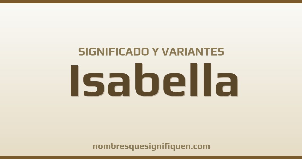 Significado del nombre Isabella y variantes