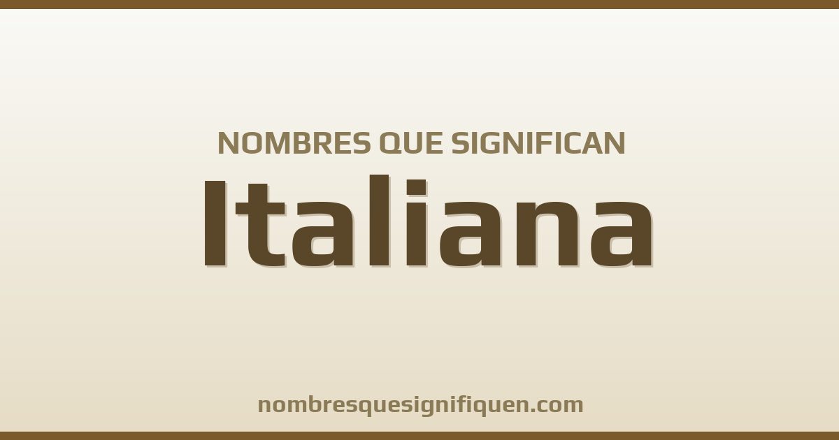 Nombres que significan italiana