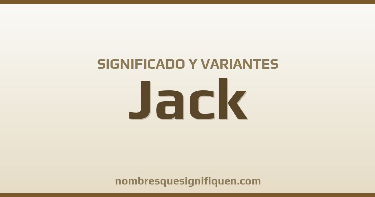 Significado del nombre Jack y variantes