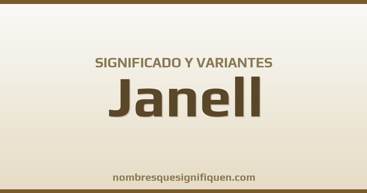 Significado del nombre Janell y variantes