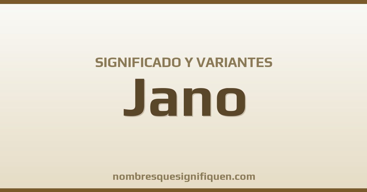 Significado del nombre Jano y variantes