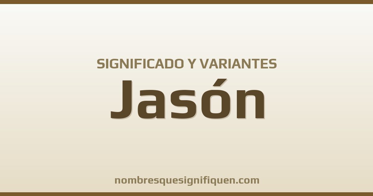 Significado del nombre Jasón y variantes