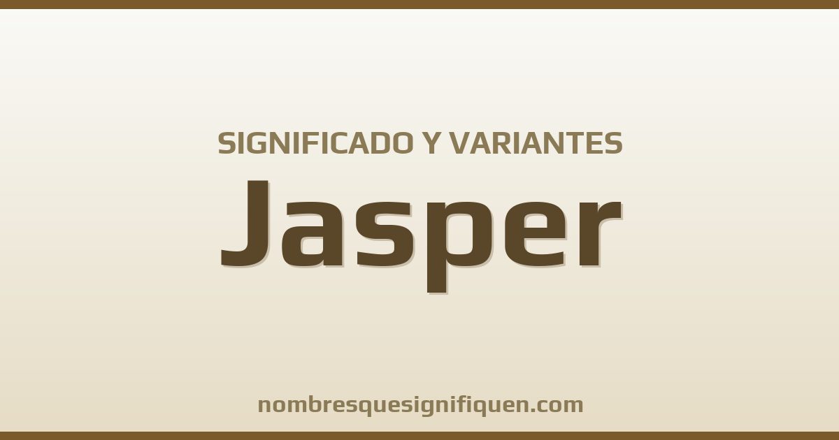 Significado del nombre Jasper y variantes