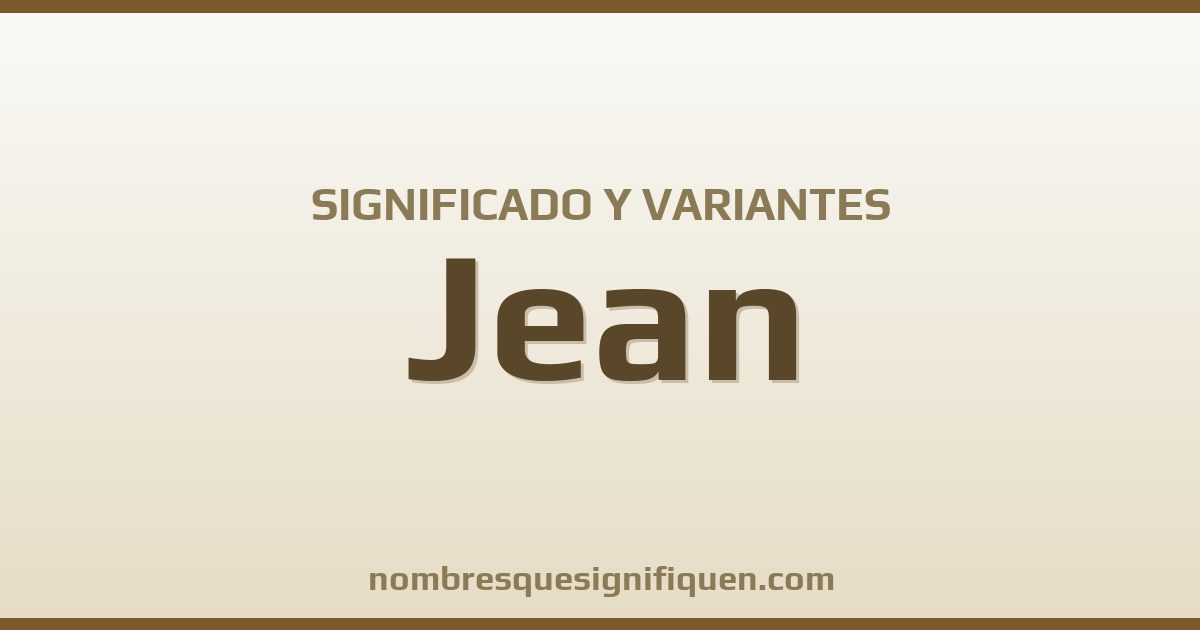 Significado del nombre Jean y variantes