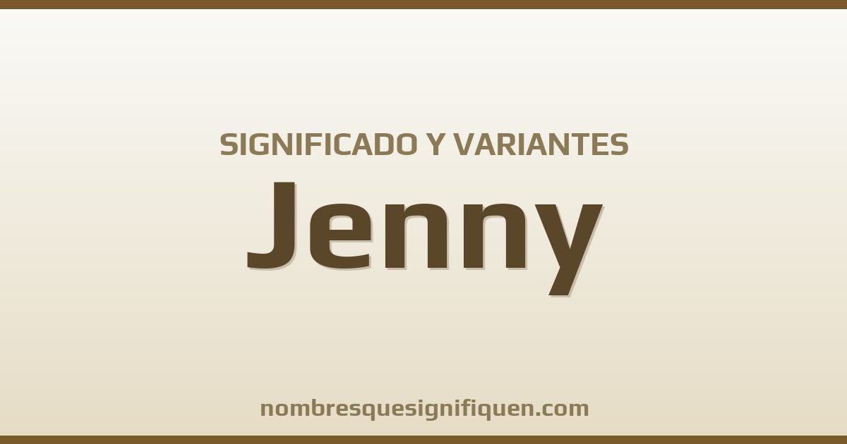 Significado del nombre Jenny y variantes