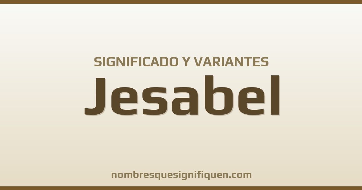 Significado del nombre Jesabel y variantes