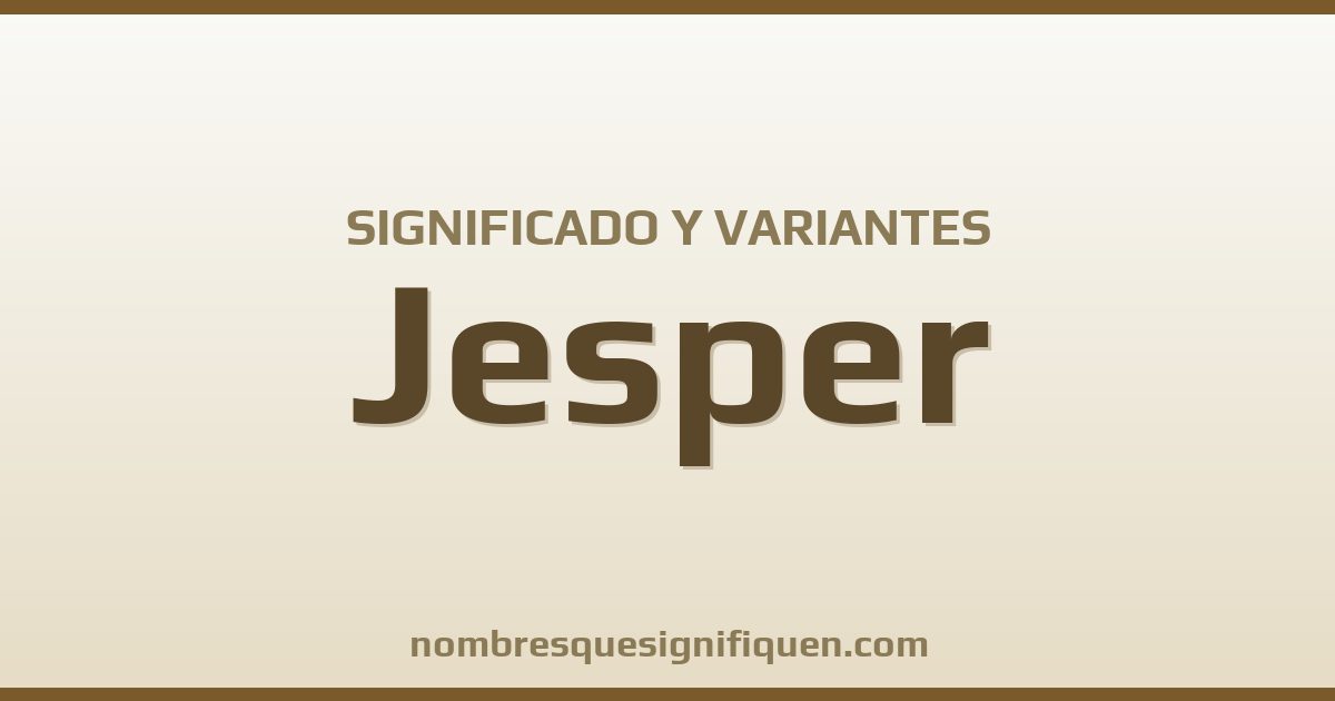 Significado del nombre Jesper y variantes