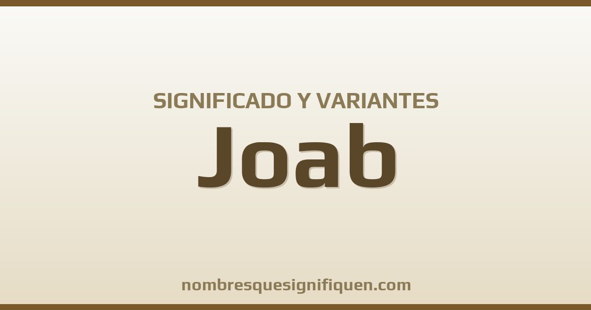 Significado del nombre Joab y variantes