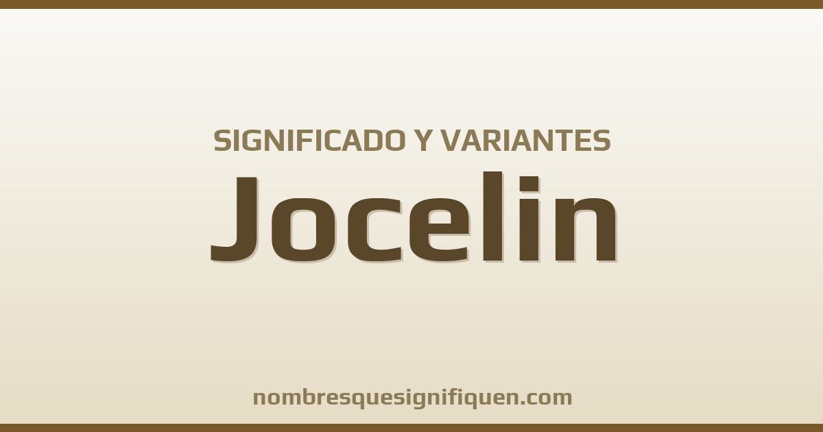 Significado del nombre Jocelin y variantes