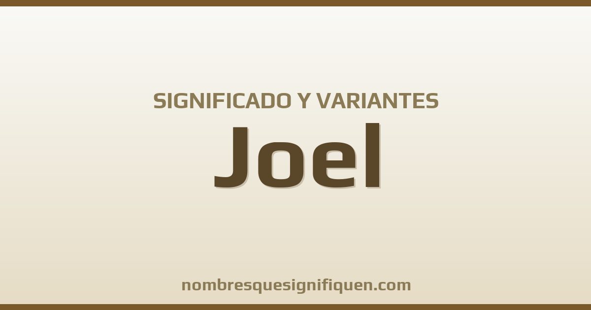 Significado del nombre Joel y variantes