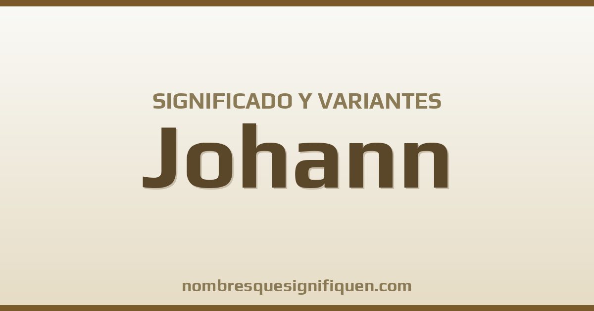 Significado del nombre Johann y variantes