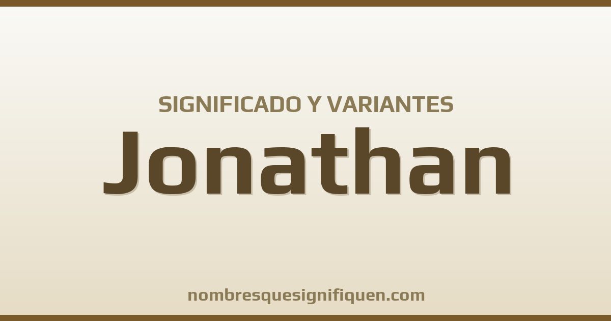 Significado del nombre Jonathan y variantes
