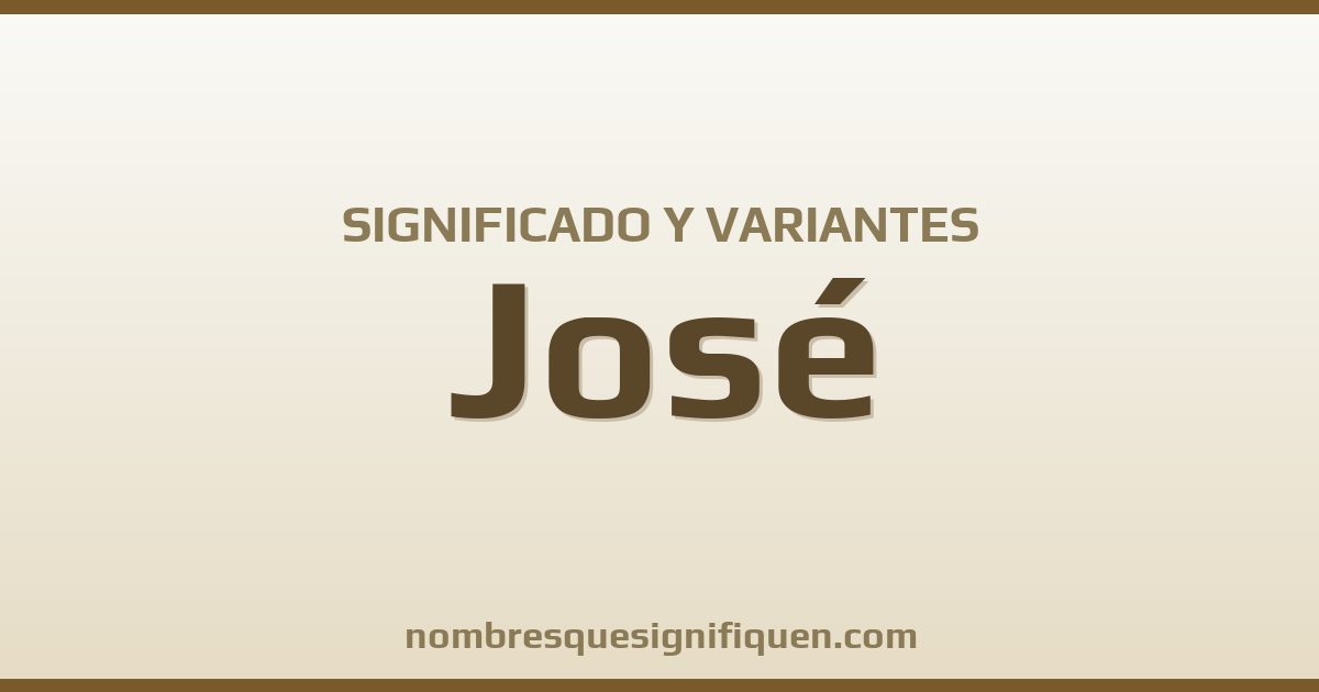 Significado del nombre José y variantes