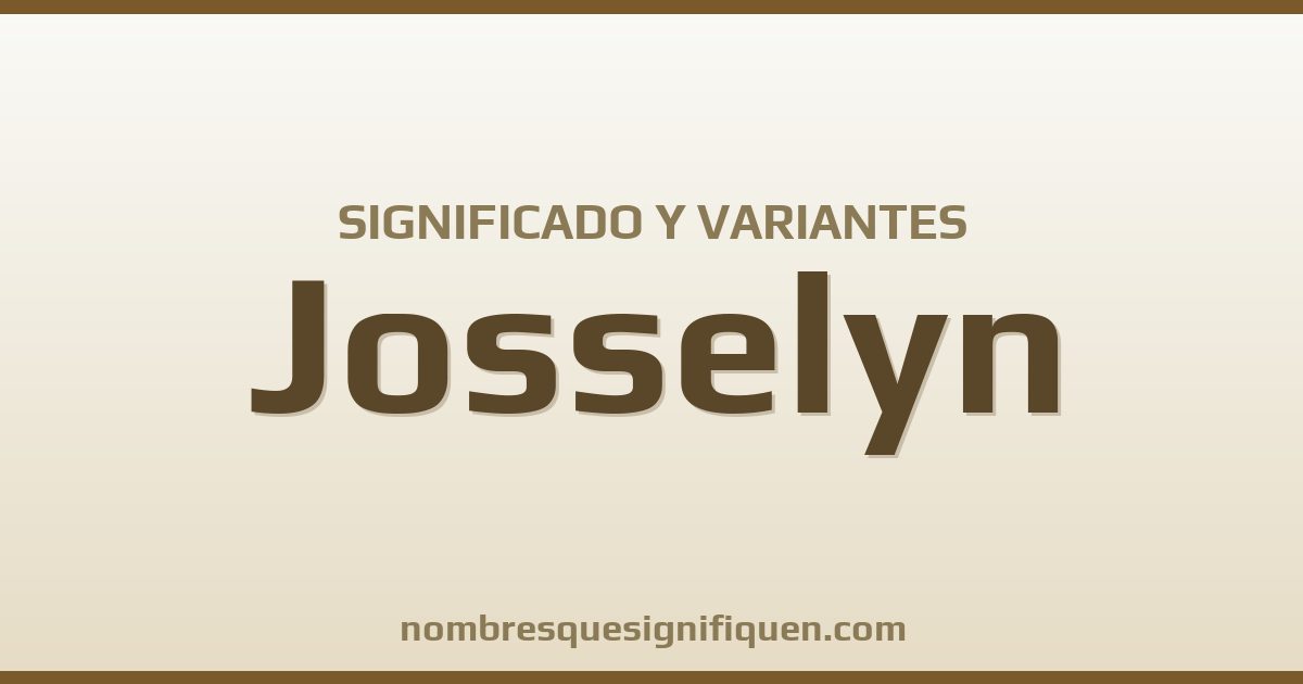 Significado del nombre Josselyn y variantes