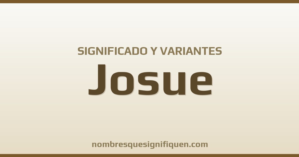 Significado del nombre Josue y variantes
