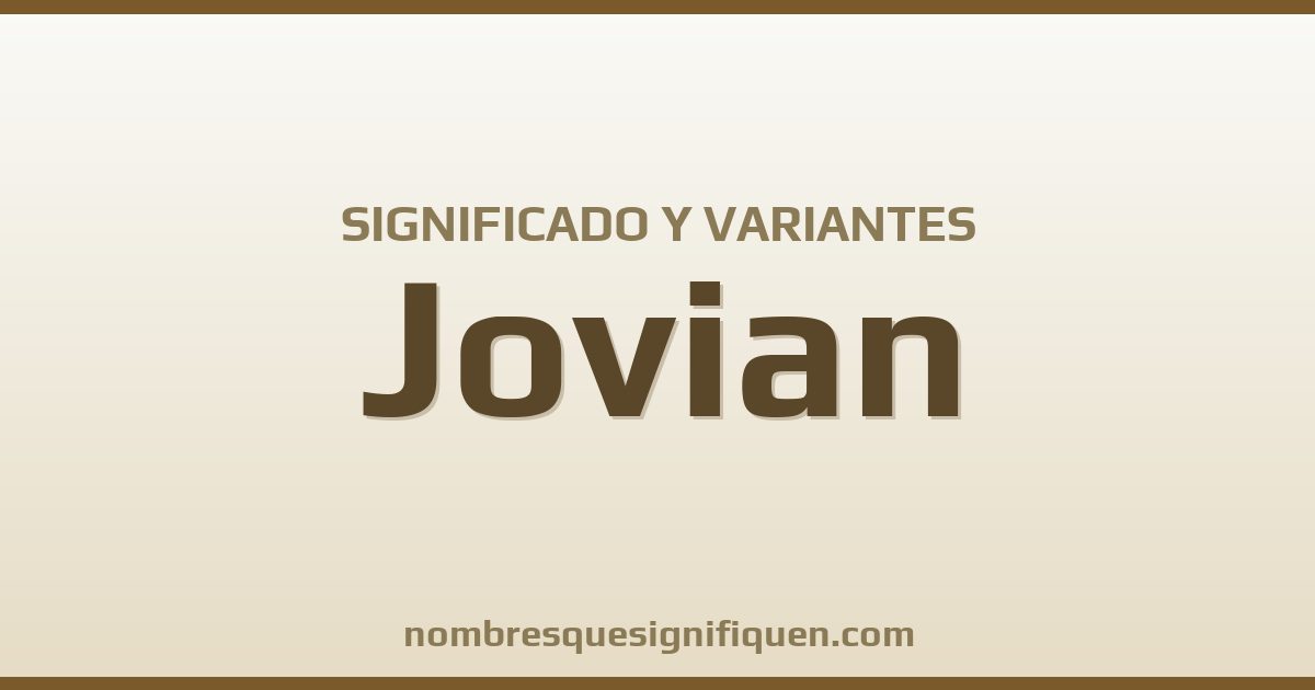 Significado del nombre Jovian y variantes