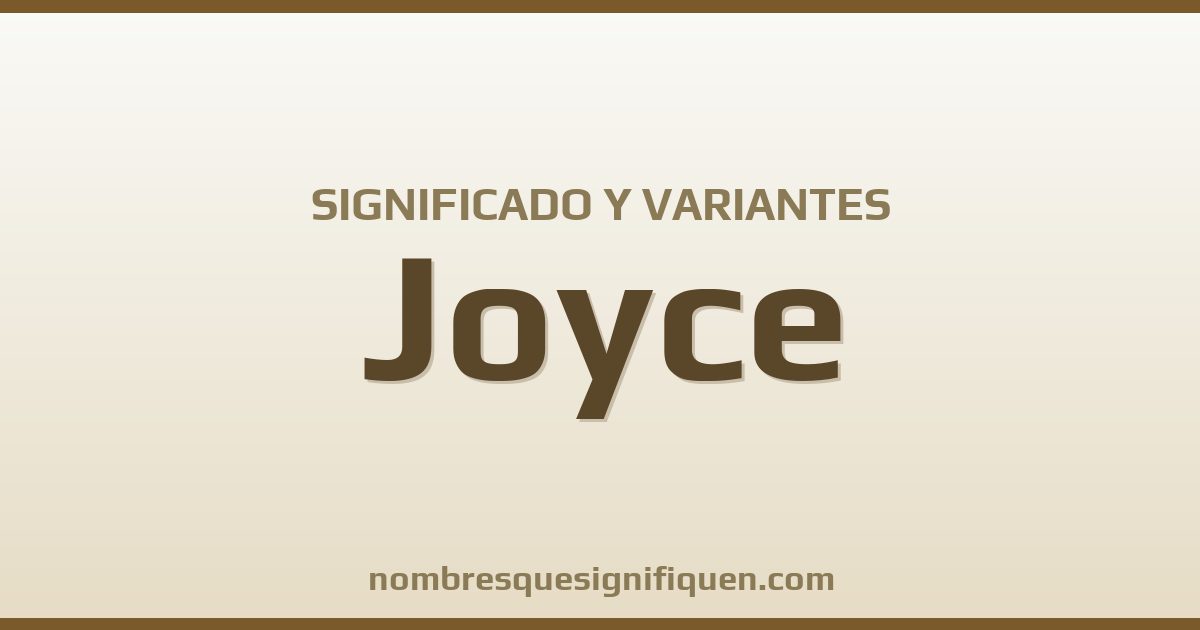 Significado del nombre Joyce y variantes