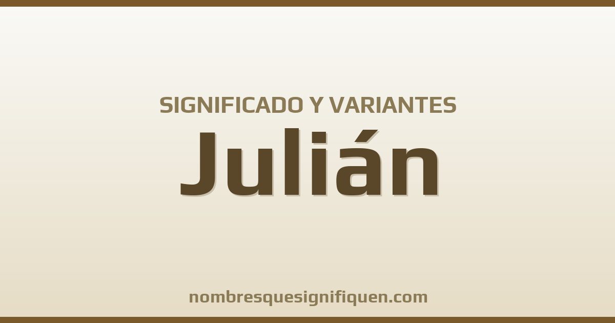 Significado del nombre Julián y variantes