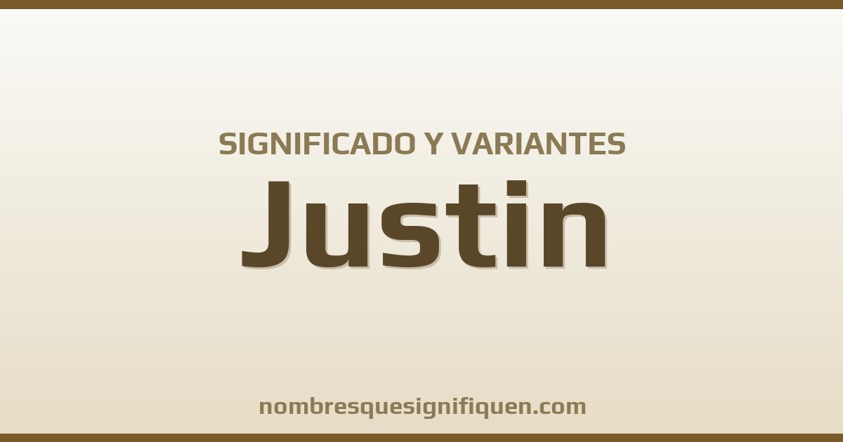 Significado del nombre Justin y variantes