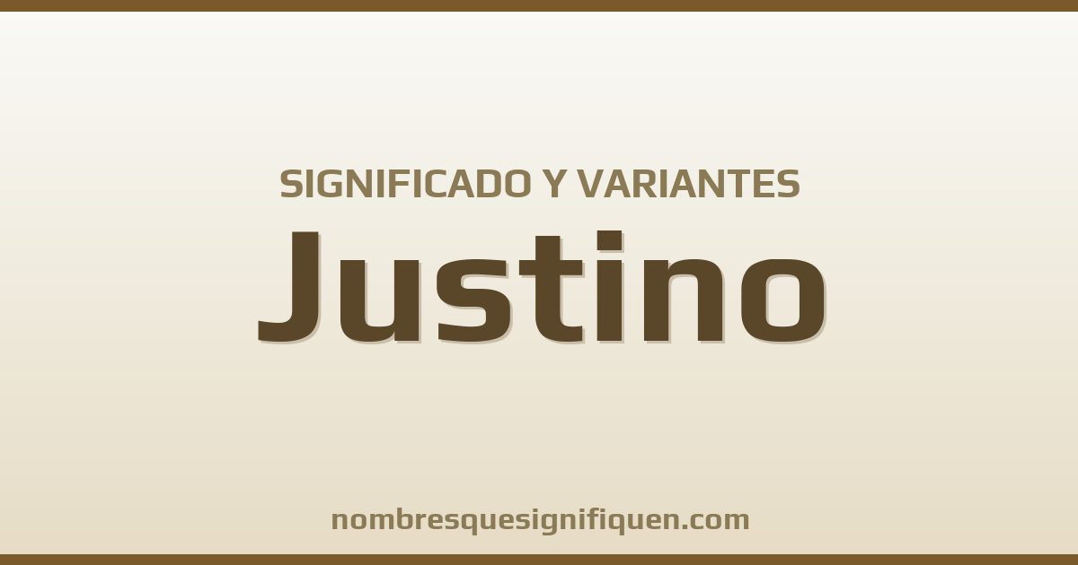 Significado del nombre Justino y variantes